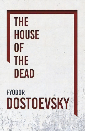Prison Life In Siberia, De Fedor Mikhalovich Dostoieffsky. Editorial Read Books, Tapa Blanda En Inglés