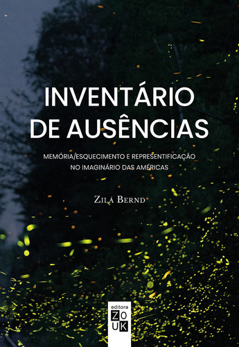 Inventário de ausências: Memória/Esquecimento e represent, de Zilá Bernd. Editora Zouk, capa mole em português