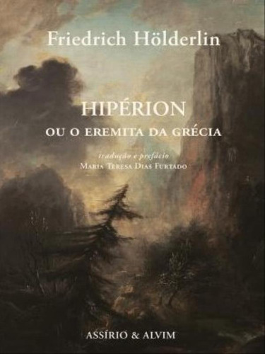 Hipérion Ou O Erimita Da Grécia, De Furtado, Maria Teresa Dias. Editora Assirio & Alvim, Capa Mole