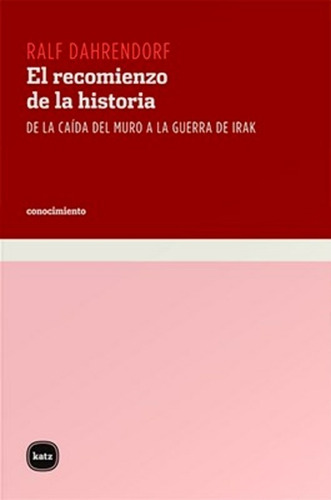 El Recomienzo De La Historia - Dahrendorf, Ralf