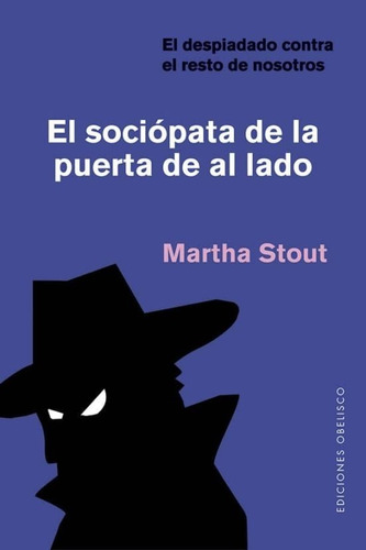 El Sociópata De La Puerta De Al Lado. Martha Stout