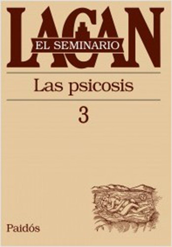 Seminario 3: Las Psicosis - Jacques Lacan - Siglo Xxi