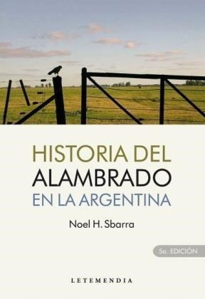 Historia Del Alambrado En La Argentina (rustica) - Sbarra N