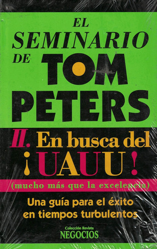 Seminario De Tom Peters Ii. En Busca Del Uauu