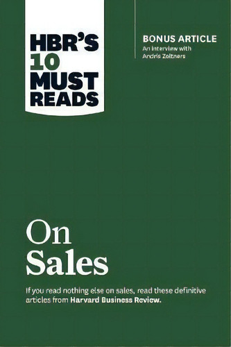 Hbr's 10 Must Reads On Sales (with Bonus Interview Of Andris Zoltners) (hbr's 10 Must Reads), De Harvard Business Review. Editorial Harvard Business Review Press, Tapa Dura En Inglés