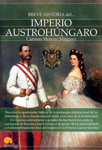 Breve Historia Del Imperio Austrohúngaro - Carmen Moreno