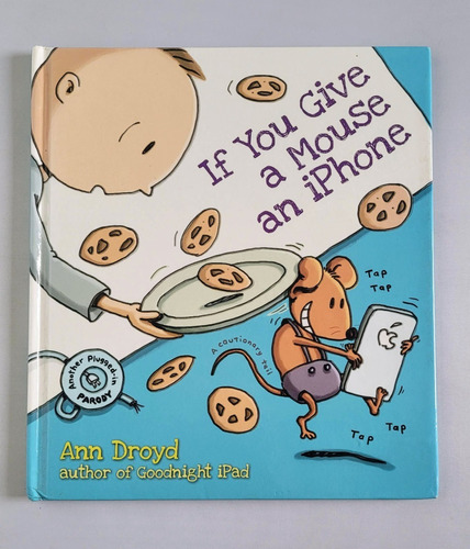 Livro - If You Give A Mouse An iPhone: A Cautionary Tail (english Edition)