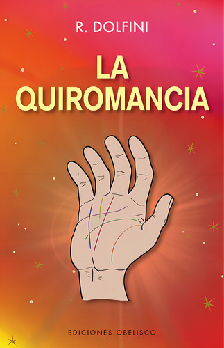 La quiromancia, de Dolfini, R.. Editorial Ediciones Obelisco, tapa blanda en español, 2022