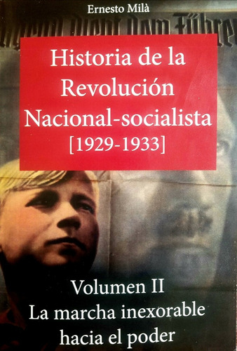 Historia De La Revolucion Nacional-socialista Vol Ii - Milà
