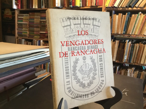 Los Vengadores De Rancagua Guerra Zapa Andes Sergio Lòpez 