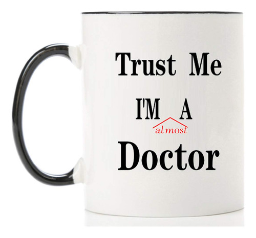 Taza De Café Confía En Mí, Soy Casi Un Doctor.