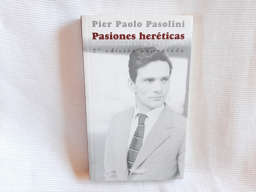 Pasiones Hereticas Pier Paolo Pasolini El Cuenco De Plata