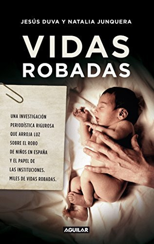 Vidas Robadas - Una Investigacion Periodistica Rigurosa ...