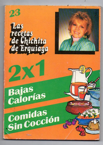 Las Recetas De Chichita De Erquiaga - Bajas Calorias