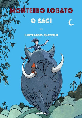 O Saci, De Lobato, Monteiro. Editora Globinho, Capa Mole, Edição 4ª Edição - 2016 Em Português