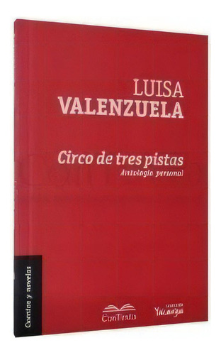 Circo De Tres Pistas - Luisa Valenzuela, De Luisa Valenzuela. Editorial Contexto En Español