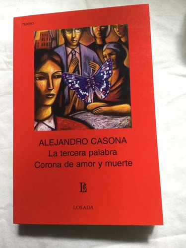 La Tercera Palabra. Corona De Amor Y Muerte Casona Losada