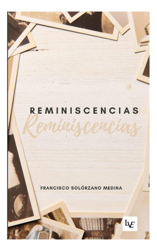 Libro: Reminiscencias: Un Viaje Por Los Senderos Del Pasado