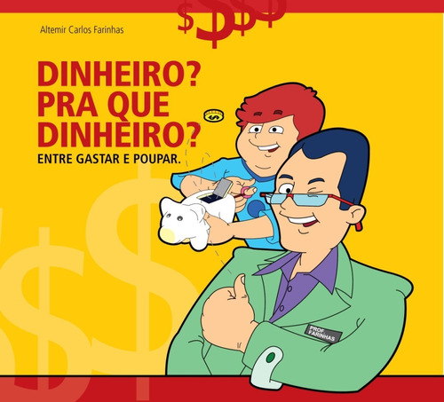 Imagem 1 de 5 de Livro Educativo Financeiro Infantil Dinheiro Pra Q Dinheiro 
