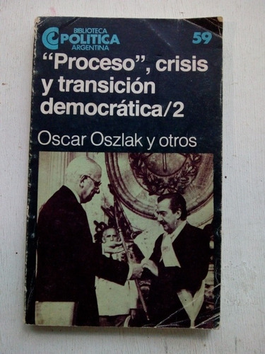 Proceso Crisis Y Transición Democrática Tomo 2 Oscar Oszlak 