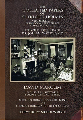 The Collected Papers Of Sherlock Holmes - Volume 2 : A Florilegium Of Sherlockian Adventures In M..., De David Marcum. Editorial Mx Publishing, Tapa Dura En Inglés