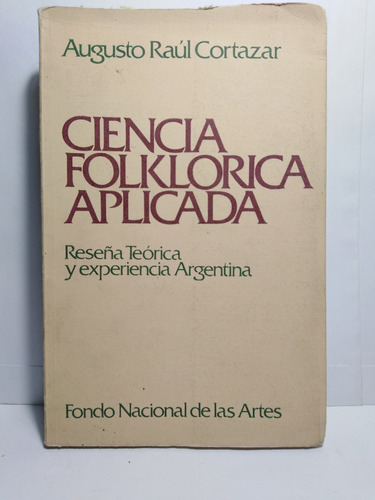 Ciencia Folklorica Aplicada - Augusto Raúl Cortazar