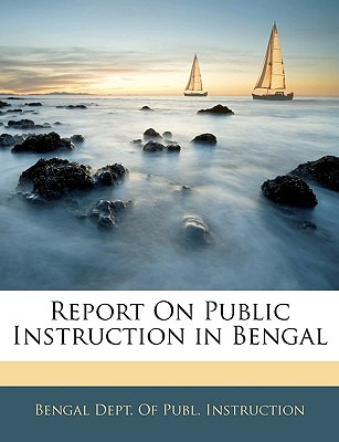 Libro Report On Public Instruction In Bengal - Bengal Dep...