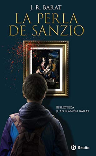 La Perla de Sanzio (Castellano - JUVENIL - PARALELO CERO), de Barat, J. R.. Editorial BRUÑO, tapa pasta blanda, edición edicion en español, 2019