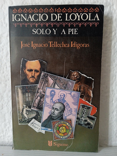 Ignacio De Loyola - Solo Y A Pie