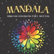 Comprar Mandala Libro De Colorear Para Adultos: Mandalas Que Alivian