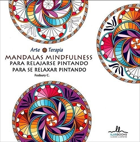 Mandalas Mindfulness Relajarse Pintando, Fosbury C, Ilus