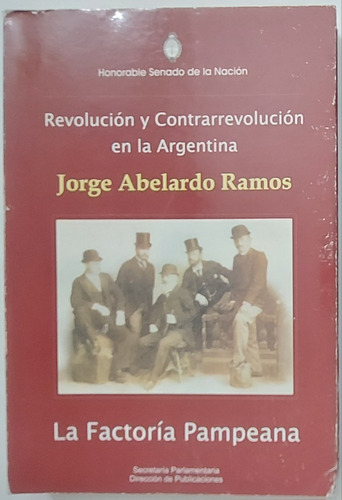 Revolución Y Contrarrevolución En La Argentina La Factoría 