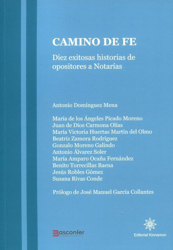 Camino De Fe.: Diez Exitosas Historias De Opositores A Notar