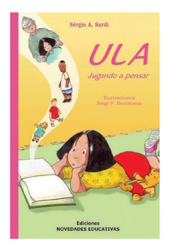 Ula - Jugando A Pensar - Filosofía Con Niños - Noveduc