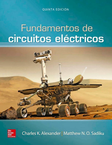 Fundamentos De Circuitos Eléctricos Quinta Edición, De Charles K. Alexander / Matthew N. O. Sadiku. Editorial Mcgraw-hill/interamericana Editores En Español