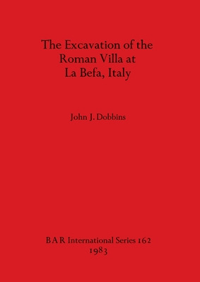 Libro The Excavation Of The Roman Villa At La Befa, Italy...