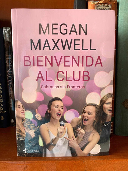 Megan Maxwell Bienvenida Al Club De Pídeme Lo Que Quieras | Meses sin  intereses