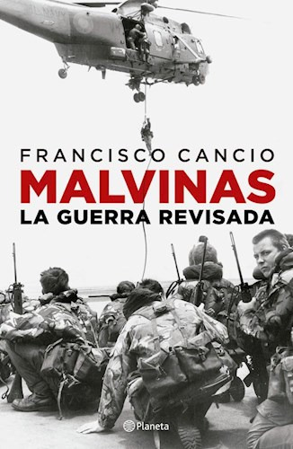 Libro Malvinas , La Guerra Revisada De Francisco Cancio