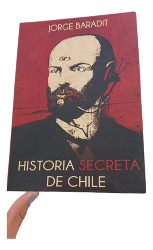 Historia Secreta De Chile - Jorge Baradit