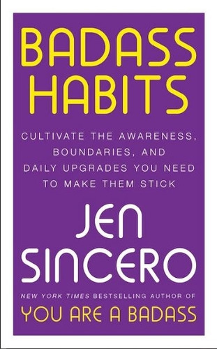 Badass Habits - Jen Sincero