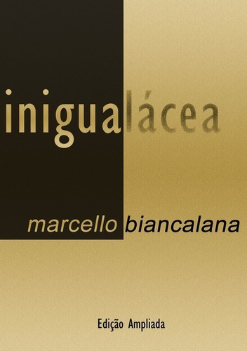 Inigualácea: Edição Ampliada, De Marcello Biancalana. Série Não Aplicável, Vol. 1. Editora Clube De Autores, Capa Mole, Edição 2 Em Português, 2014