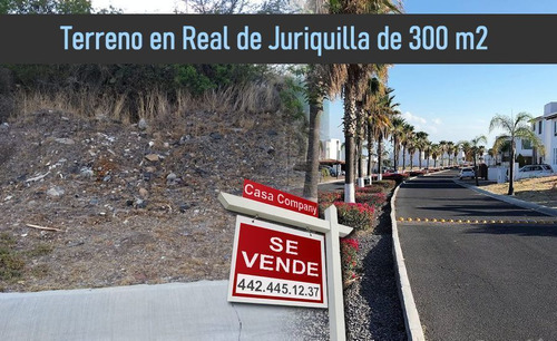 Se Vende Terreno De 300 M2 En Real De Juriquilla, Único !!