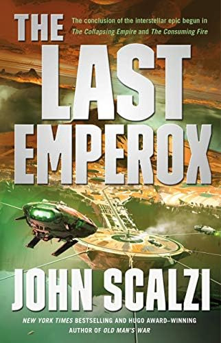 The Last Emperox (the Interdependency, 3), De Scalzi, John. Editorial Tor Books, Tapa Dura En Inglés