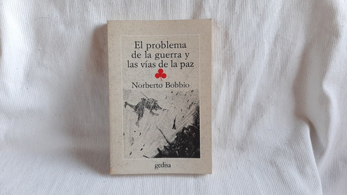 El Problema De La Guerra Y Las Vias De La Paz N Bobbio   