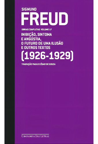 Freud (1926 1929) O Futuro De Uma Ilusão E Outros Textos