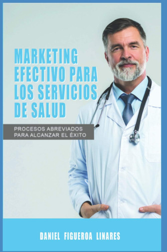 Libro: Marketing Efectivo Para Los Servicios De Salud: Proce