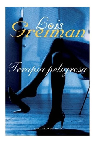 Terapia Peligrosa Lois Greiman Libro Nuevo