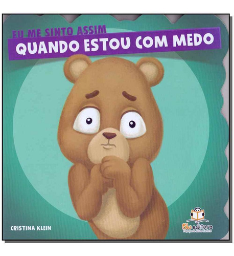 Eu Me Sinto Assim: Quando Estou Com Medo