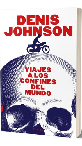 Viajes A Los Confines Del Mundo De Denis Jhonson - Ed Contra