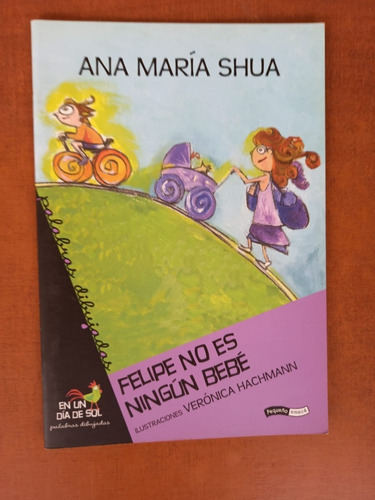 Felipe No Es Ningun Bebe - En Un Dia De Sol - Shua - Emece